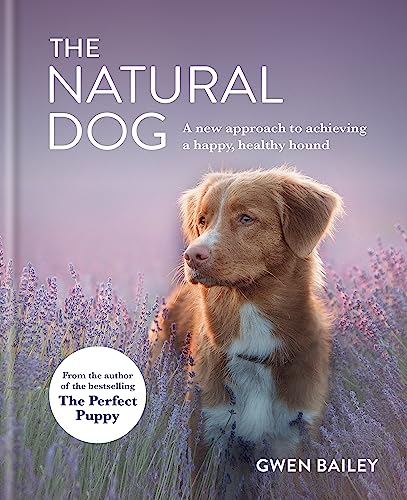 Imagen de archivo de The Natural Dog: A new approach to achieving a happy, healthy hound a la venta por ZBK Books
