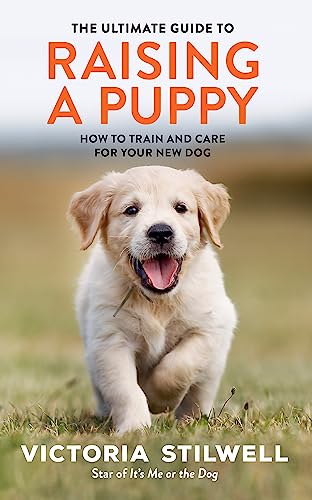 Stock image for The Ultimate Guide to Raising a Puppy for sale by AwesomeBooks