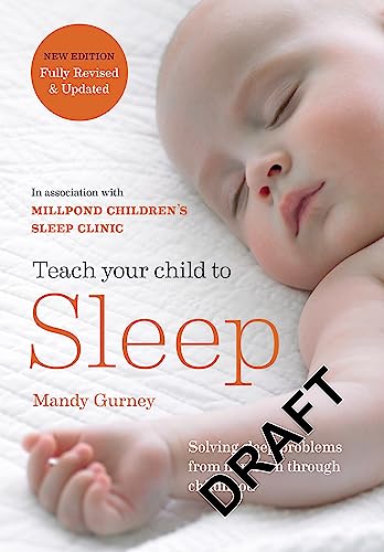 Beispielbild fr Teach your Child to Sleep: Gentle sleep solutions for babies and children zum Verkauf von Books From California