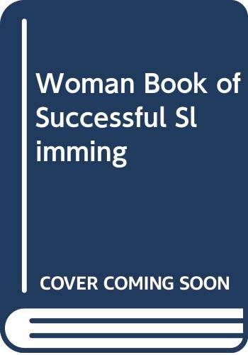 Stock image for Woman Book Of Successful Slimming for sale by M. W. Cramer Rare and Out Of Print Books