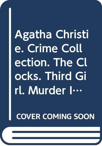 Stock image for The Clocks / Third Girl / Murder in the Mews Agatha Christie Crime Collection for sale by ThriftBooks-Atlanta