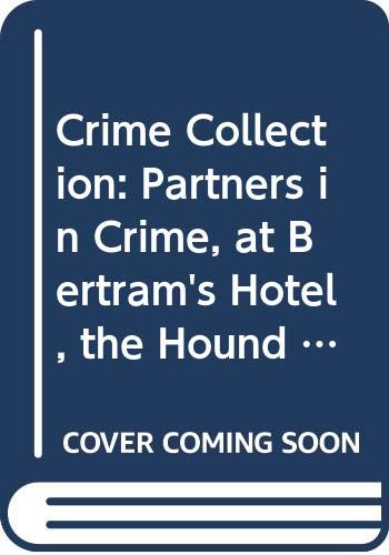 Beispielbild fr Crime Collection: Partners in Crime, at Bertram's Hotel, the Hound of Death zum Verkauf von WorldofBooks