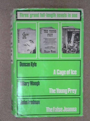 Imagen de archivo de A CAGE OF ICE / THE YOUNG PREY / THE FALSE JOANNA a la venta por Barclay Books