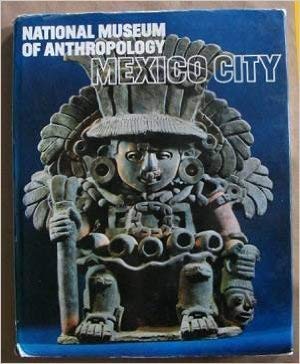 Imagen de archivo de National Museum of Anthropology, Mexico City (Great museums of the world) a la venta por HPB Inc.