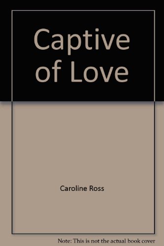 Imagen de archivo de Captive of Love a la venta por madelyns books