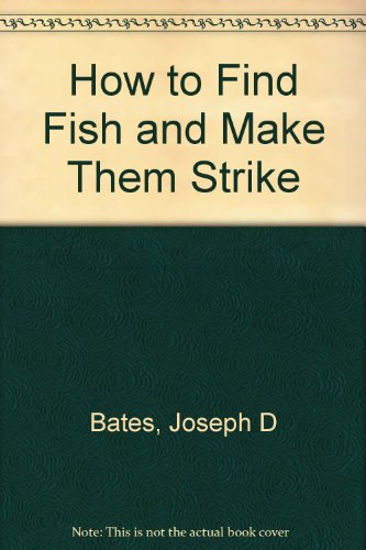 Beispielbild fr How to Find Fish and Make Them Strike zum Verkauf von Better World Books