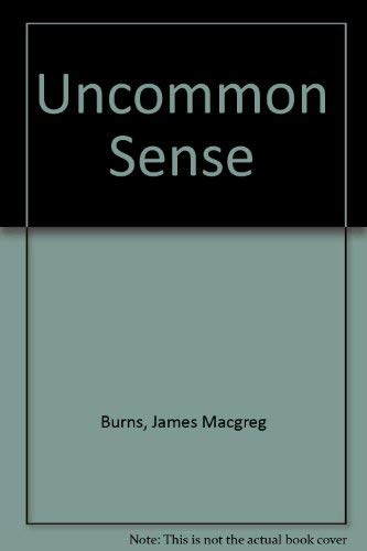 9780601058440: Uncommon Sense [Hardcover] by Burns, James Macgreg