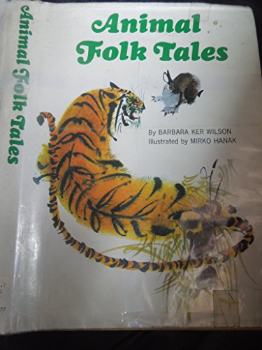 Animal folk tales; (9780601070114) by Wilson, Barbara Ker