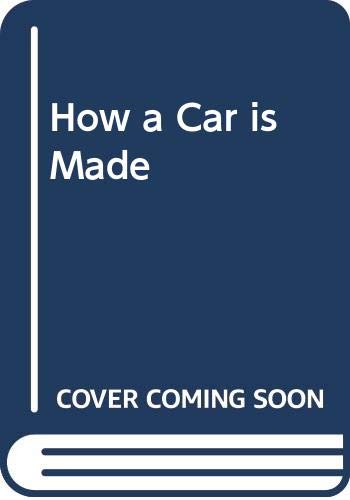 How a Car is Made (9780601074532) by Peter Roberts