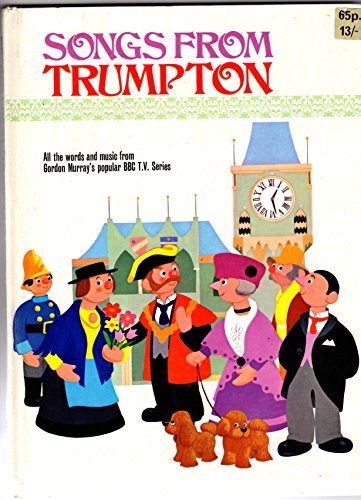 Songs from Trumpton (Trumpton Books) (9780601088058) by Gordon Murray, With Music By Freddie Phillips: