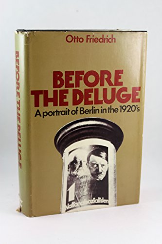 Beispielbild fr Before the Deluge: A Portrait of Berlin zum Verkauf von Better World Books