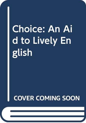 Choice: An Aid to Lively English (9780602202866) by Douglas Smith