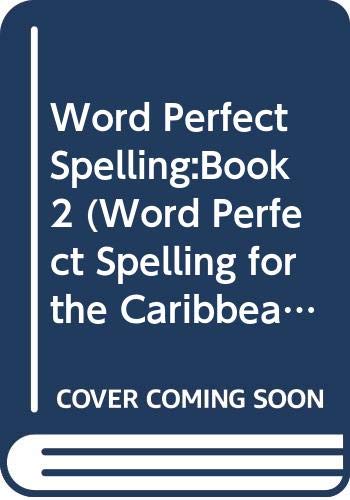 Imagen de archivo de Word Perfect: Bk. 2: Spelling Course (Word Perfect Spelling for the Caribbean) a la venta por AwesomeBooks