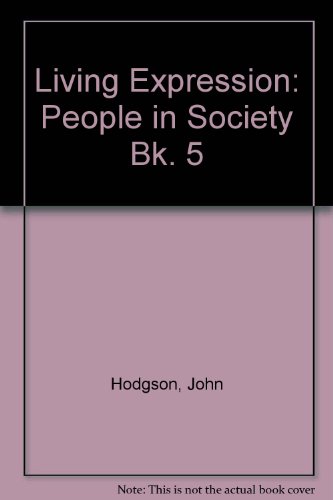 Living Expression: People in Society Bk. 5 (9780602210212) by John Hodgson