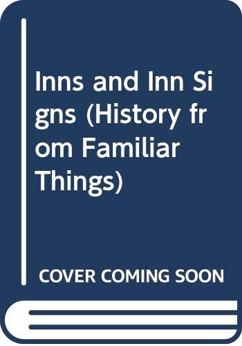 Stock image for Inns and Inn Signs (History from Familiar Things) for sale by Rainy Day Books