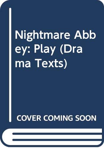 Stock image for Nightmare Abbey: Play (Drama Texts) [Apr 01, 1971] Anthony Sharp and T. L. Pe. for sale by Book Trader Cafe, LLC