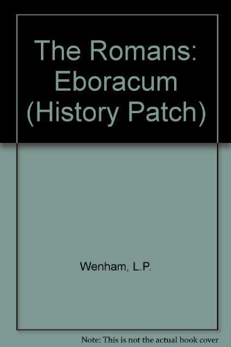 9780602214906: The Romans: Eboracum (History Patch)