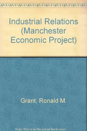 Imagen de archivo de Industrial Relations (Manchester Economic Project) a la venta por Simply Read Books
