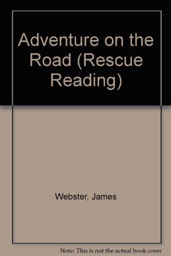 Adventure on the Road (Rescue Reading) (9780602223069) by James Webster