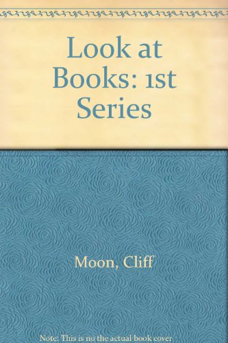 Look at Books: First Series (9780602226442) by Moon, Cliff