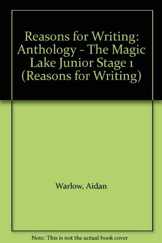 Reasons for Writing ; The Magic Lake Book 1; Anthology - Warlow, Aidan