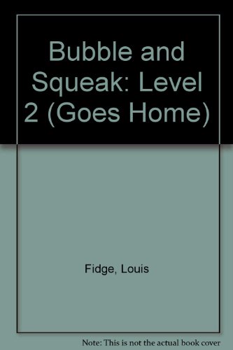 Bubble and Squeak Level 2 (9780602237523) by Fidge, Louis