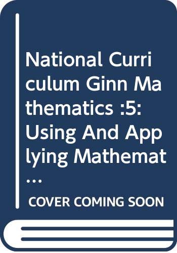 Stock image for National Curriculum Ginn Mathematics :5:Using And Applying Mathematics: Using and Applying Mathematics Level 5 (NATIONAL GINN CURRICULUM MATHEMATICS) for sale by AwesomeBooks
