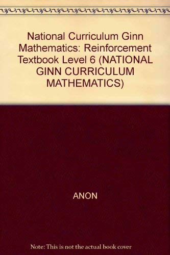 Stock image for National Curriculum Ginn Mathematics Year 6 Reinforcement Textbook: Reinforcement Textbook Level 6 (NATIONAL GINN CURRICULUM MATHEMATICS) for sale by AwesomeBooks