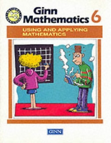 Stock image for National Curriculum Ginn Mathematics :6: Using And Applying Mathematics (NATIONAL GINN CURRICULUM MATHEMATICS) for sale by WorldofBooks