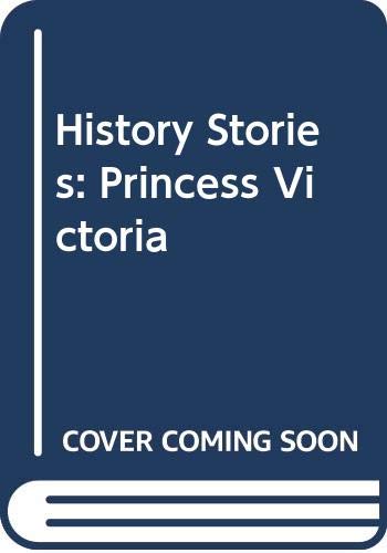 History Stories: Princess Victoria (9780602253899) by Mitchelhill, Barbara