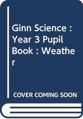 Beispielbild fr Ginn Science : Year 3 Pupil Book : Weather zum Verkauf von WorldofBooks