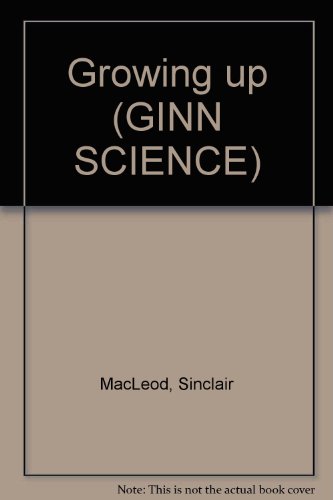 Beispielbild fr Growing up (GINN SCIENCE) zum Verkauf von AwesomeBooks