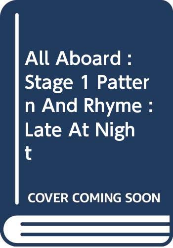 All aboard : Stage 1 Pattern and Rhyme : Late at Night (9780602260262) by Gill Hamlyn