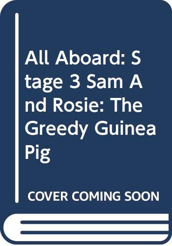 Stock image for All Aboard: Stage 3 Sam and Rosie: the Greedy Guinea Pig for sale by Better World Books Ltd