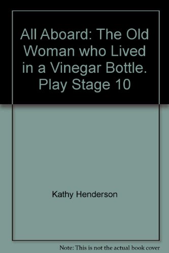 Stock image for All Aboard: Junior Guided Reading: Junior Core Readers: Stage 10 Play - the Old Woman Who Lived in a Vinegar Bottle (All Aboard) for sale by Wonder Book