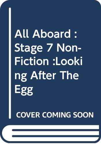 Imagen de archivo de All Aboard : Stage 7 Non-Fiction :Looking After The Egg a la venta por WorldofBooks
