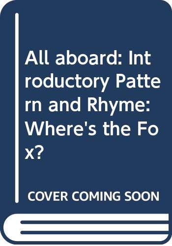 Stock image for All Aboard: Introductory Pattern and Rhyme: Where's the Fox? for sale by MusicMagpie