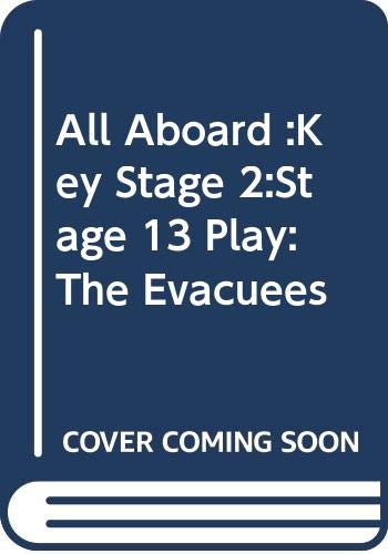 Stock image for All Aboard :Key Stage 2:Stage 13 Play: The Evacuees for sale by WorldofBooks