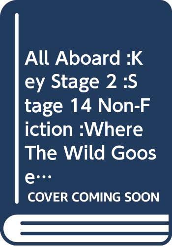 Stock image for All Aboard: Where the Wild Goose Flies Non Fiction Stage 14 for sale by AwesomeBooks