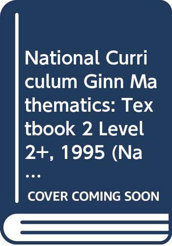 Stock image for National Curriculum Ginn Mathematics: Textbook 2 Level 2+, 1995 (National curriculum Ginn mathematics 2+) for sale by AwesomeBooks
