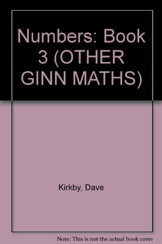 Numbers: Book 3 (Ginn home learning) (9780602280765) by Dave Kirkby