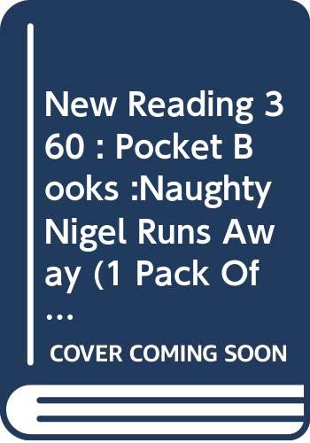 New Reading 360: Pocket Book: Naughty Nigel Runs Away: Year 2/level 5 (New Reading 360: Pocket Books) (9780602284534) by John Priest