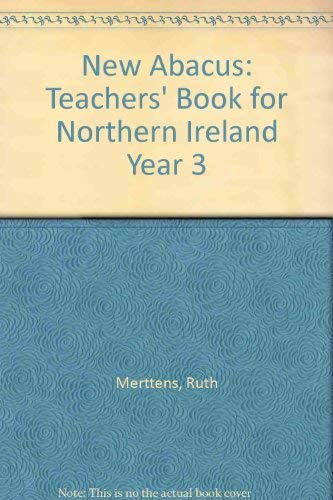 New Abacus 3: Teachers' Book: Northern Ireland (New Abacus) (9780602290740) by Ruth Merttens