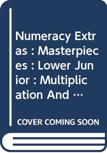 Beispielbild fr Numeracy Extras : Masterpieces : Lower Junior : Multiplication And Division zum Verkauf von WorldofBooks