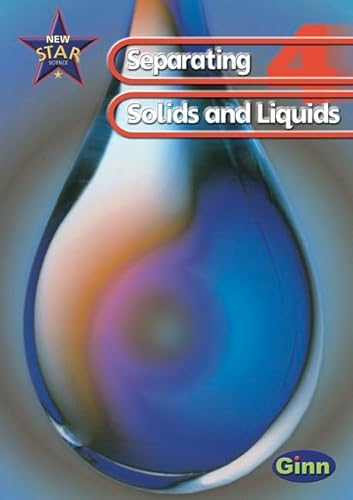 Imagen de archivo de New Star Science: Year 4: Separating Solids And Liquids Pupils` Book (STAR SCIENCE NEW EDITION) a la venta por WorldofBooks