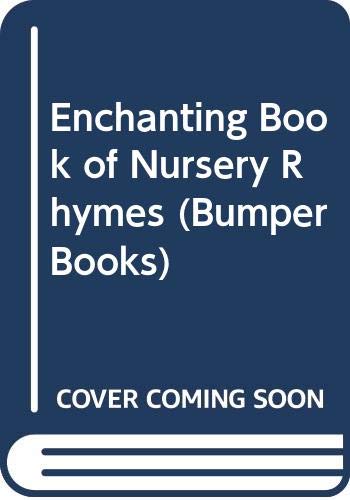Stock image for An Enchanting Book of Nursery Rhymes for sale by Better World Books