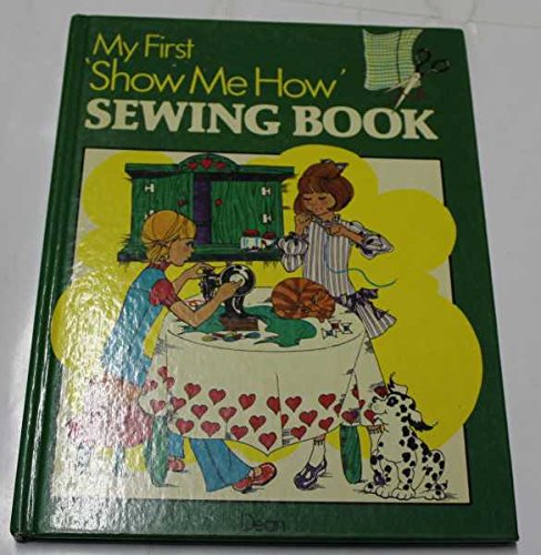 Stock image for My First 'Show Me How' Sewing Book for sale by Bay Used Books