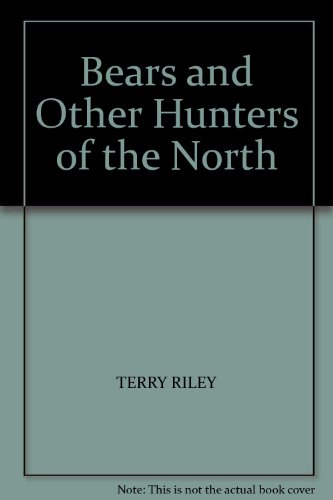 Imagen de archivo de Bears and Other Hunters of the North a la venta por Ken's Book Haven