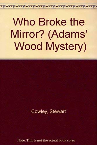 Stock image for Who Broke the Mirror?: Follow the Clues and Find the Answer (An Adams' Wood Mystery) for sale by MusicMagpie