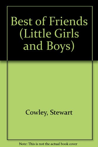 Stock image for Best of Friends (Little Girls and Boys) for sale by AwesomeBooks